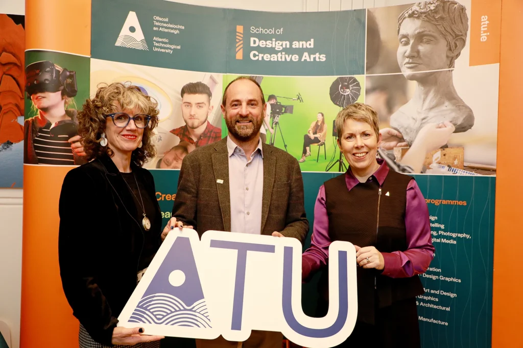 Maria Moore, ATU Lecturer; Dermot O’Donovan, Head of the Department of Creative Education; and Dr. Orla Flynn, President of ATU