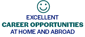 Excellent career opportunities at home and abroad