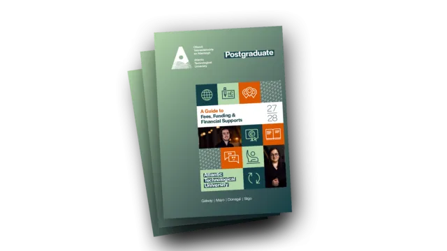 Fees, Funding & Financial Supports Guide 2027/28 for funding postgraduate studies at ATU